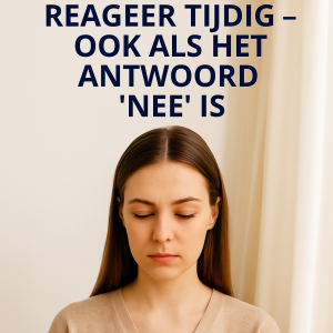 Tijdig reageren is respectvol
