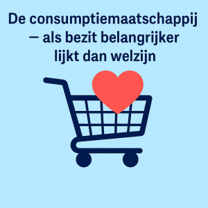Illustratie over de consumptiemaatschappij, waarin bezit en status belangrijker lijken dan welzijn en verbondenheid.