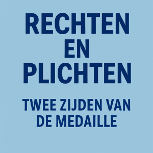 ): Afbeelding met de tekst ‘Rechten en plichten – twee zijden van de medaille’ op lichtblauwe achtergrond; benadrukt het evenwicht tussen rechten en plichten.