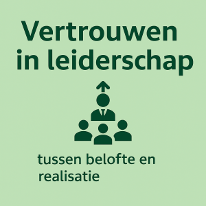 Vertrouwen in leiderschap – tussen belofte en realisatie